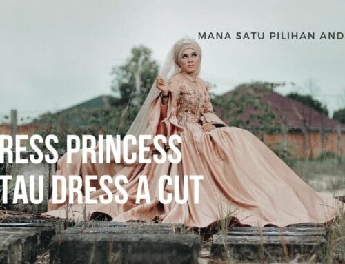 Dress Princess atau Dress A Cut – Mana Satu Pilihan Anda?